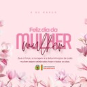 08 de Março - Dia Internacional da Mulher.