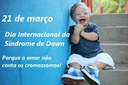 21 de Março - Dia Internacional da Síndrome de Down
