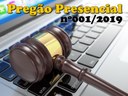 AVISO DE LICITAÇÃO - PREGÃO PRESENCIAL Nº 001/2019.