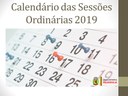 Calendário das Sessões Ordinárias Exercício 2019.