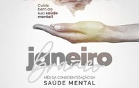 Janeiro Branco - Mês da Conscientização  da Saúde Mental.