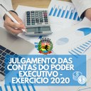 JULGAMENTO DAS CONTAS DO PODER EXECUTIVO MUNICIPAL – EXERCÍCIO 2020