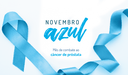 Novembro Azul - Mês de Combate ao Câncer de Próstata.