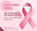 Outubro Rosa - Mês de Prevenção ao Câncer de Mama. 