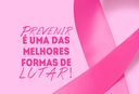 OUTUBRO ROSA - MÊS DE PREVENÇÃO AO CÂNCER DE MAMA.