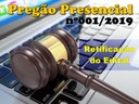 RETIFICAÇÃO DO EDITAL - PREGÃO PRESENCIAL Nº 001/2019.